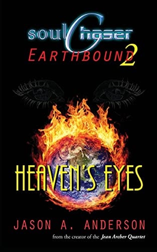 SoulChaser 2: Heaven's Eyes SoulChaser: Earthbound Trilogy