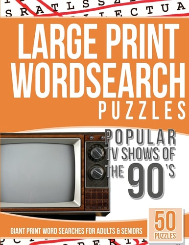 Large Print Wordsearches Puzzles Popular TV Shows of The 90s Giant Print Word Searches for Adults and Seniors
