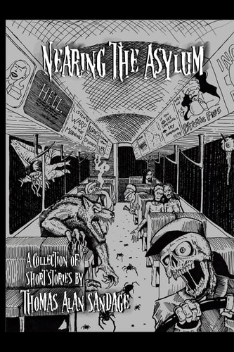 Nearing the Asylum A Collection of Short Stories