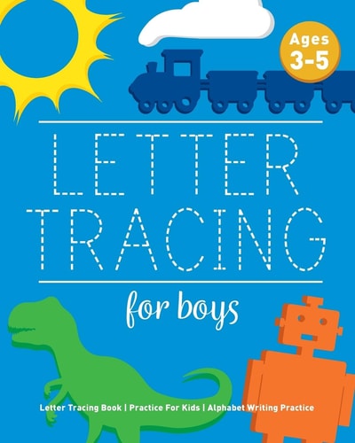 Letter Tracing For Boys Letter Tracing Book, Practice For Kids, Ages 3-5, Alphabet Writing Practice