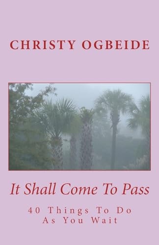It Shall Come To Pass What You Do - As You Wait