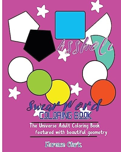 Cunt Face Swear Word Coloring Book: The Universe Adult Coloring Book Featured with Beautiful Geometry