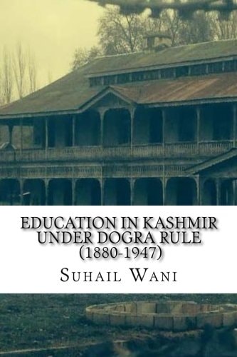 Education in Kashmir Under Dogra Rule (1880-1947)