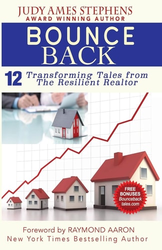 Bounce Back 12 Transforming Tales from the Resilient Realtor