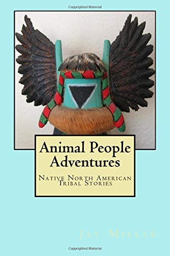 Animal People Adventures Native North American Tribal Stories