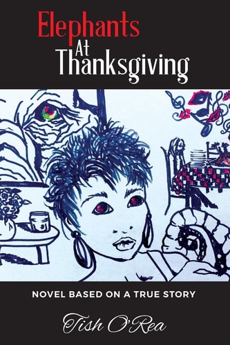 Elephants at Thanksgiving Novel Based on a True Story