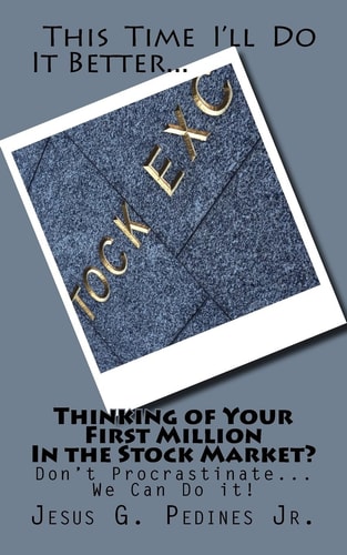 Thinking of Your First Million In the Stock Market? Don't Procrastinate...We Can Do It!