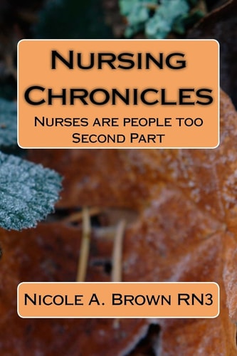 Nursing Chronicles Nurses Are People Too