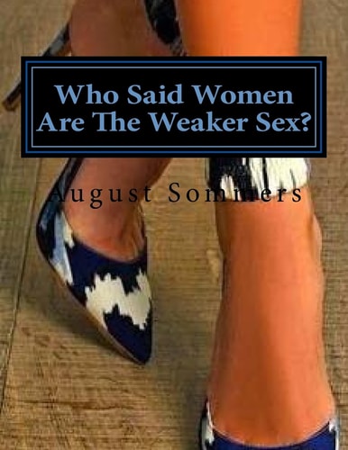 Who Said Women Were the Weaker Sex