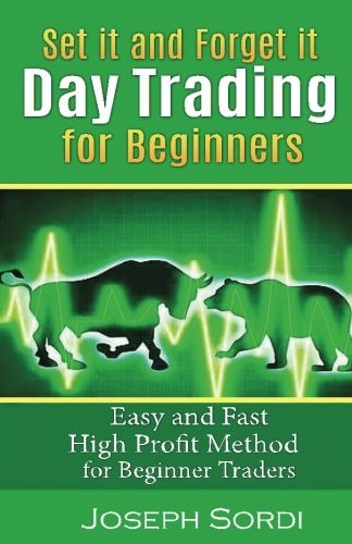 Set It and Forget It Day Trading for Beginners Easy and Fast High Profit Method for Beginner Traders