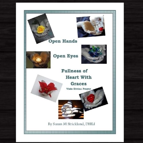 Open Hands Open Eyes Fullness of Heart with Grace Visio Divina Prayer