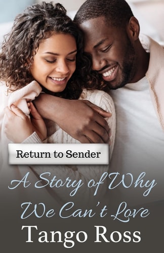 A Story of Why We Can't Love Return to Sender