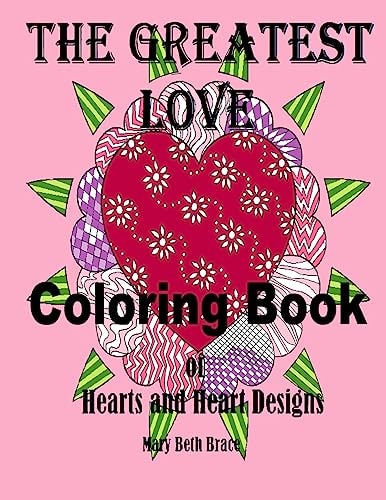 The Greatest Love Coloring Book A Coloring Book of Hearts and Heart Designs