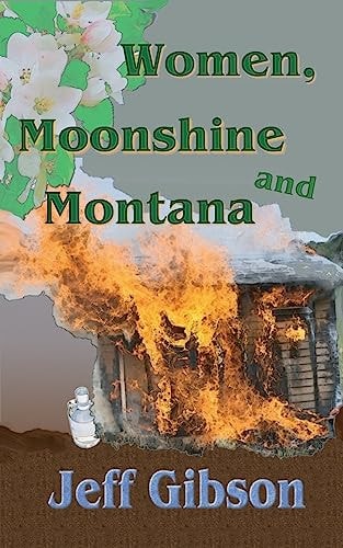 Women, Moonshine and Montana
