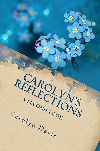 Carolyn's Reflections A Second Look
