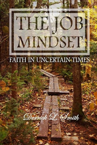 The Job Mindset : Faith in Uncertain Times