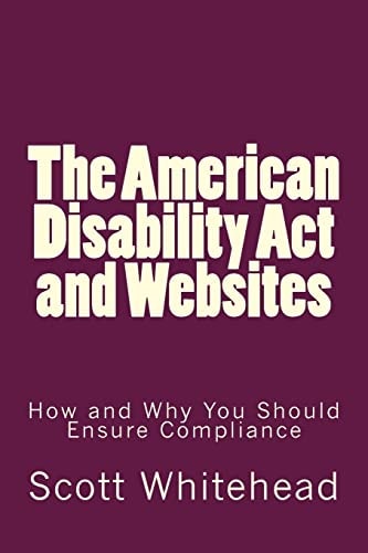 The American Disability Act and Websites How and Why You Should Ensure Compliance