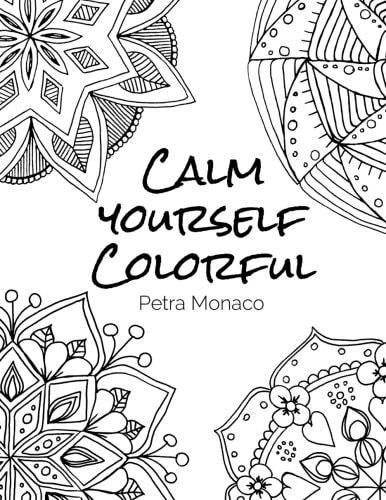 Calm Yourself Colorful 30 Mandala Designs to Color for Stress Relief