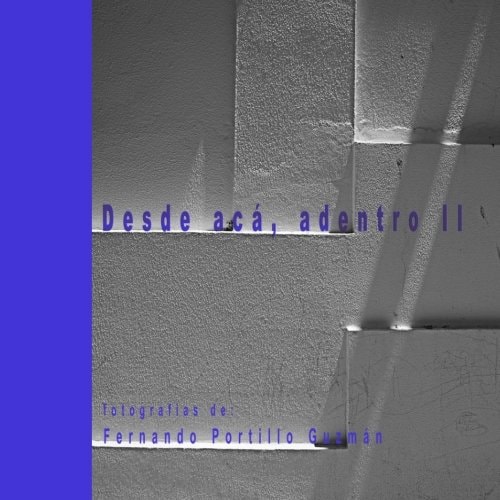 Desde Aca, Adentro II From Here, Inside II