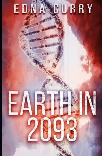 Earth In 2093 A Futuristic Mystery Novel Starring Lacey's Granddaughter, Nell Summers