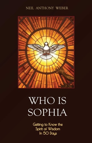 Who Is Sophia Getting to Know the Spirit of Wisdom in 50 Days
