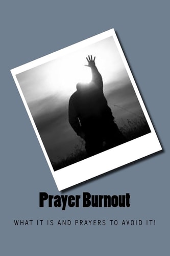 Prayer Burnout What It Is and PRAYERS to Avoid It!