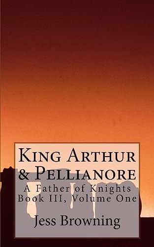 King Arthur and Pellianore A Father of Knights