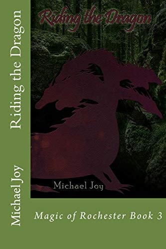 Riding the Dragon Magic of Rochester Book 3