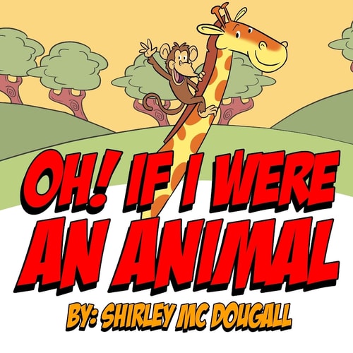 Oh! If I Were An Animal