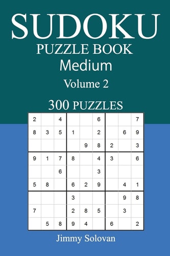 300 Medium Sudoku Puzzle Book Volume 2