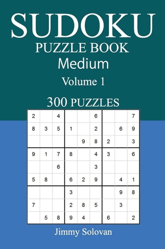300 Medium Sudoku Puzzle Book Volume 1