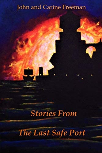 Stories From The Last Safe Port Tales from Across the Multiverse