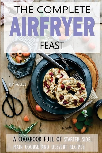 Air Fryer Cookbook 150 High Quality Air Fryer Recipes!