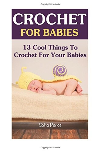 Crochet For Babies 13 Cool Things To Crochet For Your Babies