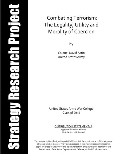 Combating Terrorism The Legality, Utility and Morality of Coercion