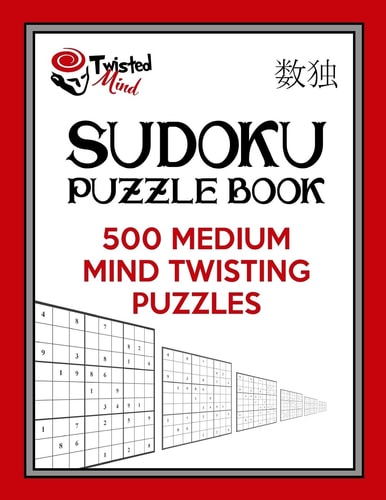 Twisted Mind Sudoku Puzzle Book, 500 Medium Mind Twisting Puzzles With Only One Level of Difficulty So No Wasted Puzzles