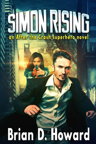 Simon Rising An After the Crash Superhero Novel