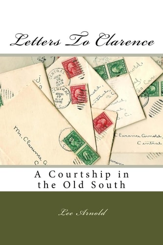 Letters To Clarence A Courtship in the Old South