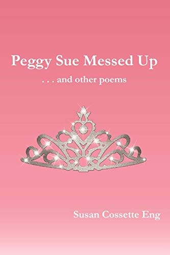 Peggy Sue Messed Up . . . and Other Poems