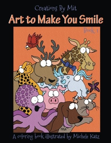 Creations By Mit Art to Make You Smile A Coloring Book Illustrated By Michele Katz
