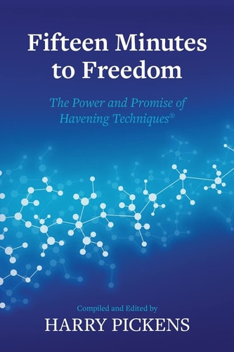 Fifteen Minutes to Freedom The Power and Promise of Havening Techniques