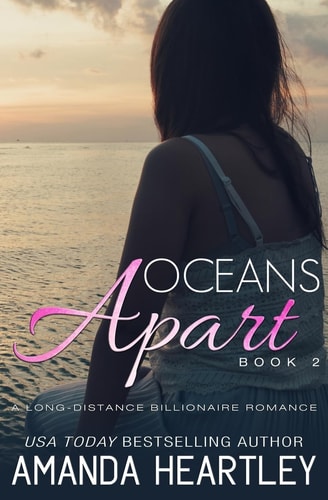 Oceans Apart Book 2 A Long-Distance Billionaire Romance