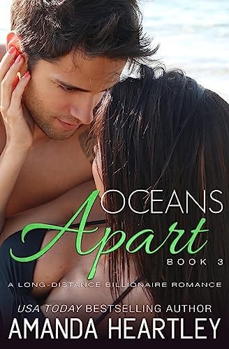 Oceans Apart Book 3 A Long-Distance Billionaire Romance