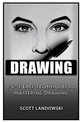 Drawing 1-2-3 Easy Techniques to Mastering Drawing