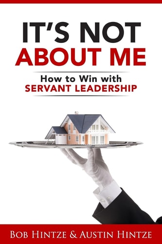 It's Not About Me How to Win With Servant Leadership