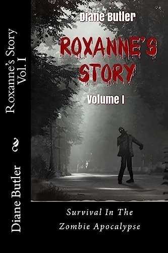 Roxanne's Story - Volume I Survival In The Zombie Apocalypse