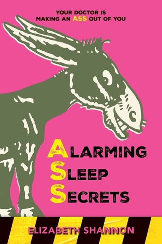 Alarming Sleep Secrets Your Doctor Is Making an ASS Out of You