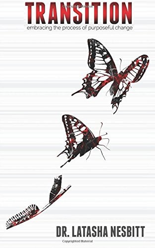 Transition Embracing the Process of Purposeful Change