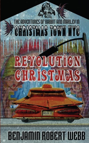 The Adventures of Rabbit and Marley in Christmas Town NYC Book 10 Revolution Christmas