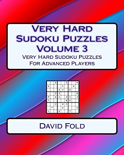 Very Hard Sudoku Puzzles Volume 3 Very Hard Sudoku Puzzles For Advanced Players